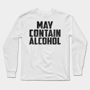 May contain alcohol Long Sleeve T-Shirt